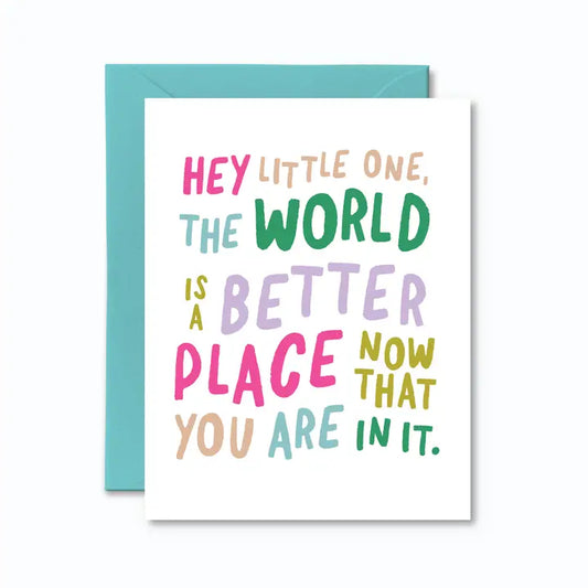 New Baby - The World Is A Better Place Baby Card