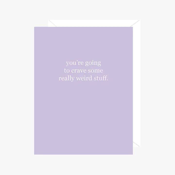 Crave Some Really Weird Stuff - Greeting Card