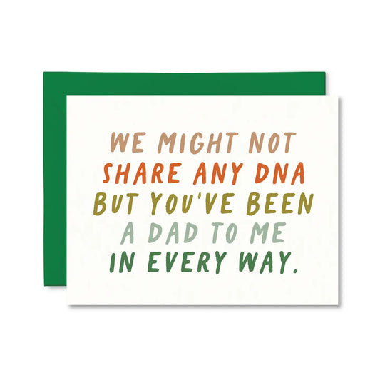 We Might Not Share Any DNA Card (Dad)